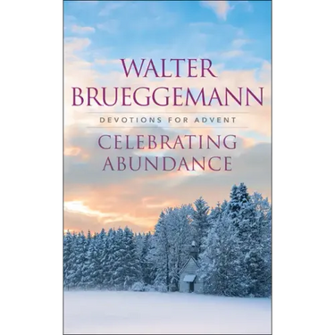 Celebrating Abundance: Devotions for Advent