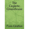 The Gigantic Greenhouse