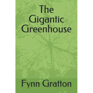 The Gigantic Greenhouse