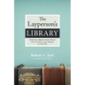 The Layperson's Library: Essential Bible Study Tools for the Man and Woman in the Pew