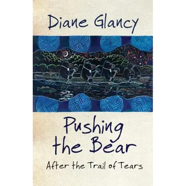 Pushing the Bear: After the Trail of Tears