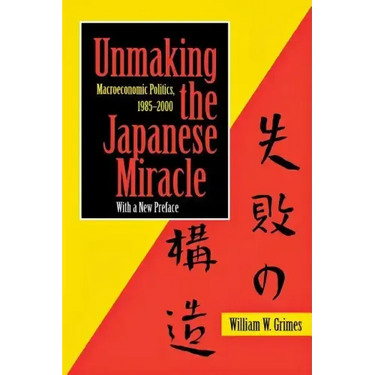 Unmaking the Japanese Miracle