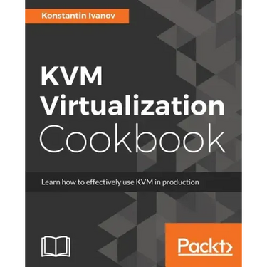 KVM Virtualization Cookbook