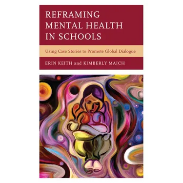 Reframing Mental Health in Schools: Using Case Stories to Promote Global Dialogue