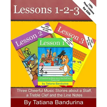 Little Music Lessons for Kids: Lessons 1-2-3: Three Cheerful Music Stories about a Staff, a Treble Clef and the Line Notes