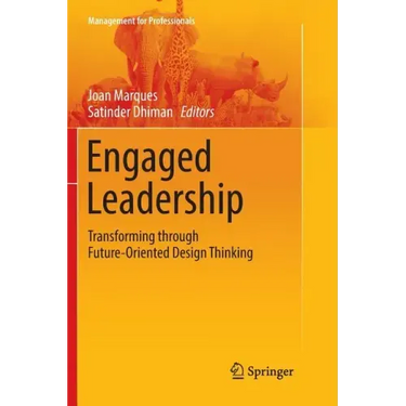 Engaged Leadership: Transforming Through Future-Oriented Design Thinking