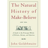 The Natural History of Make-Believe: A Guide to the Principal Works of Britain, Europe, and America