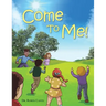 Come to Me!