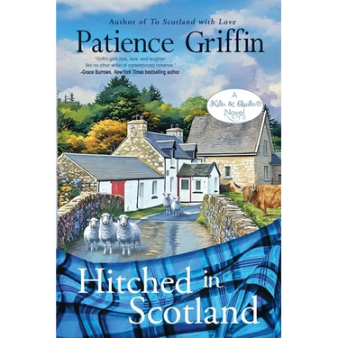 Hitched in Scotland: Kilts and Quilts, book 10