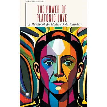 The Power of Platonic Love: A Handbook for Modern Relationships