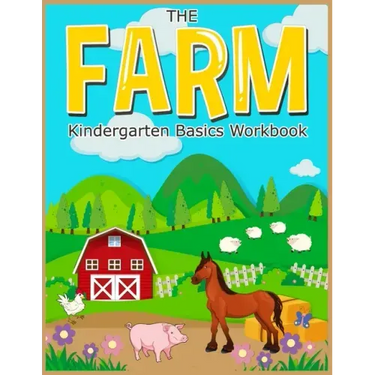 The FARM: basic Kindergarten Basics Workbook: Fun activities math skills for kindergarten preschool