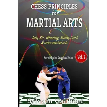 Chess Principles for Martial Arts: Chess Tactics and Strategies for Judo, BJJ, Boxing and other Martial Arts