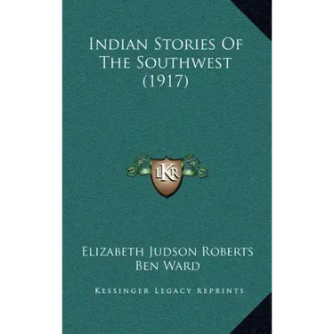 Indian Stories Of The Southwest (1917)