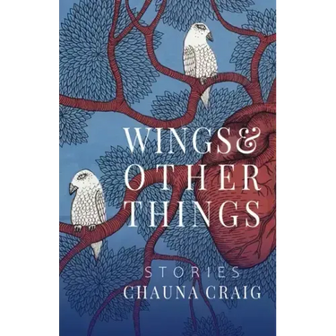 Wings & Other Things: Stories
