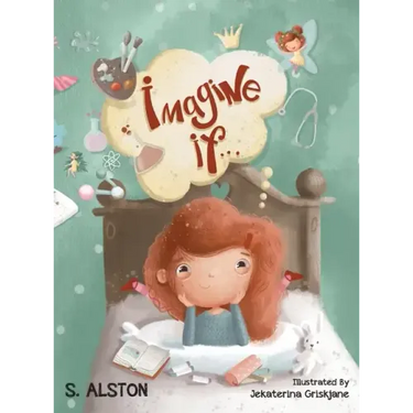 Imagine IF (Imagine Me Series(TM) Book 1-Rosey): Empowering Kids to Dream Big
