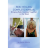 Reiki Healing: Reiki Healing: Complete Manual: Bringing Reiki Courses Together in the West