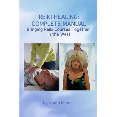 Reiki Healing: Reiki Healing: Complete Manual: Bringing Reiki Courses Together in the West