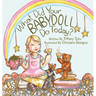 What Did Your Babydoll Do Today?