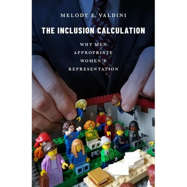 The Inclusion Calculation: Why Men Appropriate Women's Representation