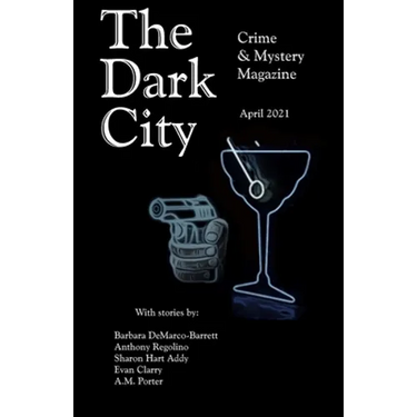 The Dark City Crime & Mystery Magazine: Volume 6, Issue 3