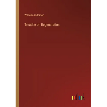 Treatise on Regeneration