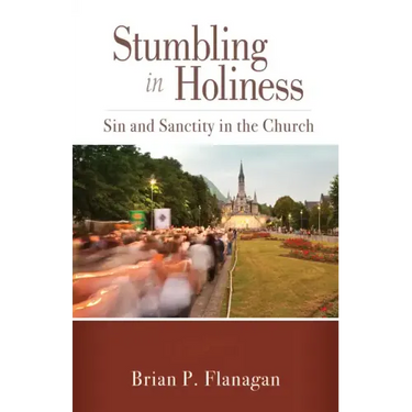 Stumbling in Holiness: Sin and Sanctity in the Church