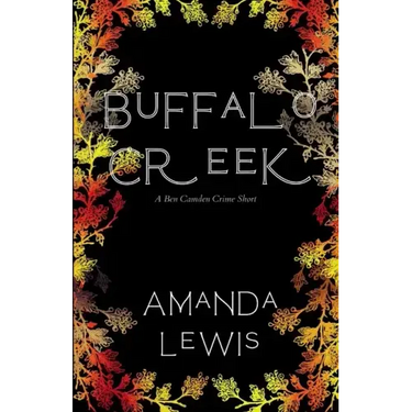 Buffalo Creek: A Ben Camden Crime Short