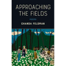 Approaching the Fields: Poems
