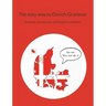 The easy way to Danish Grammar: Grammar and exercises with English translations