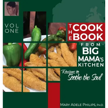 The Cookbook from Big Mama's Kitchen: Recipes to Soothe the Soul