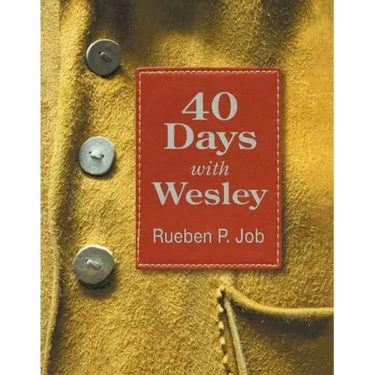 40 Days with Wesley: A Daily Devotional Journey