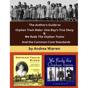 The Author's Guide to Orphan Train Rider: One Boy's True Story & We Rode the Orphan Trains: And the Common Core Standards