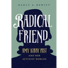 Radical Friend: Amy Kirby Post and Her Activist Worlds
