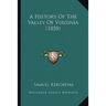 A History Of The Valley Of Virginia (1850)
