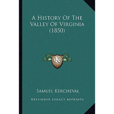 A History Of The Valley Of Virginia (1850)