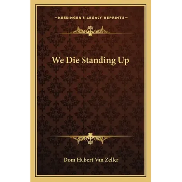 We Die Standing Up