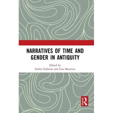 Narratives of Time and Gender in Antiquity