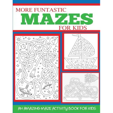 More Funtastic Mazes for Kids 4-10