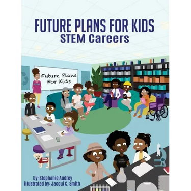 Future Plans For Kids: STEM Careers