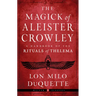 The Magick of Aleister Crowley: A Handbook of the Rituals of Thelema