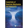 Essentials of Quantum Mechanics and Relativity