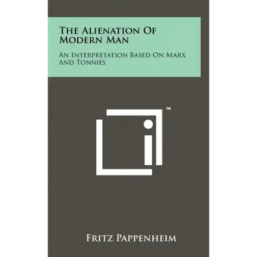 The Alienation Of Modern Man: An Interpretation Based On Marx And Tonnies