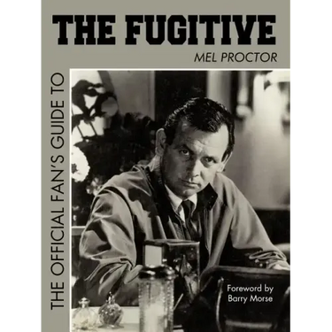 The Official Fan's Guide to the Fugitive the Official Fan's Guide to the Fugitive