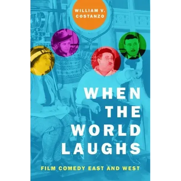 When the World Laughs: Film Comedy East and West