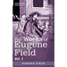 The Works of Eugene Field Vol. I: A Little Book of Western Verse