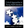 Critical Approaches to Young Adult Literature