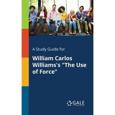 A Study Guide for William Carlos Williams's "The Use of Force"