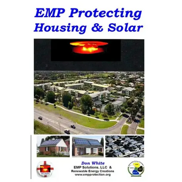EMP Protecting Housing and Solar: A National EMP protection plan as well as EMP protection of family, homes and communities. Protection is achieved vi