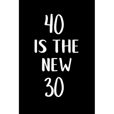 40 is the new 30: Great gift for a 40th birthday! Funny and a great substitute for a card!