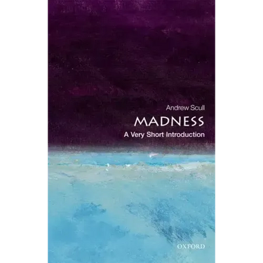 Madness: A Very Short Introduction